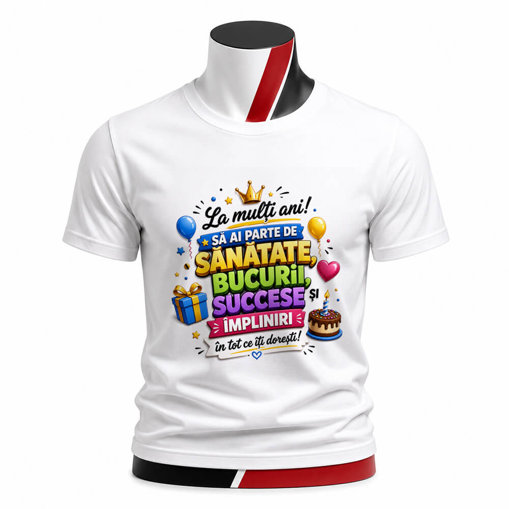 Tricou personalizat unisex – La mulți ani sănătate și bucurii