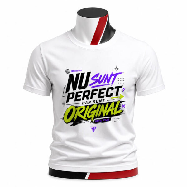 Tricou personalizat Nu sunt perfect dar sunt original imprimat prin sublimare premium pe material confortabil ideal pentru un stil autentic și modern