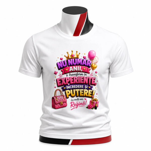 Tricou personalizat aniversare cu mesajul Nu număr anii îi transform în experiențe încredere și putere. Imprimare premium prin sublimare și material confortabil