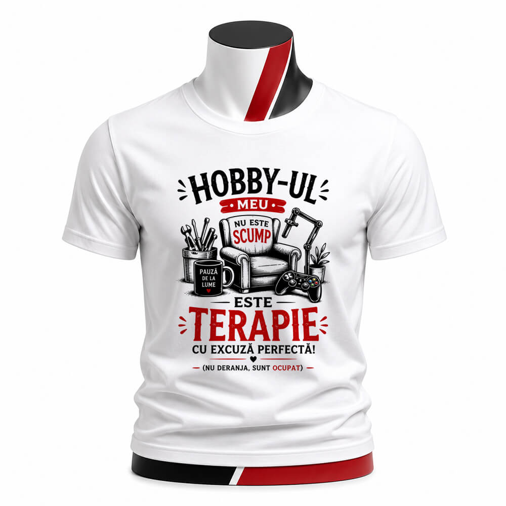 Tricou personalizat unisex - Hobby-ul meu este terapie