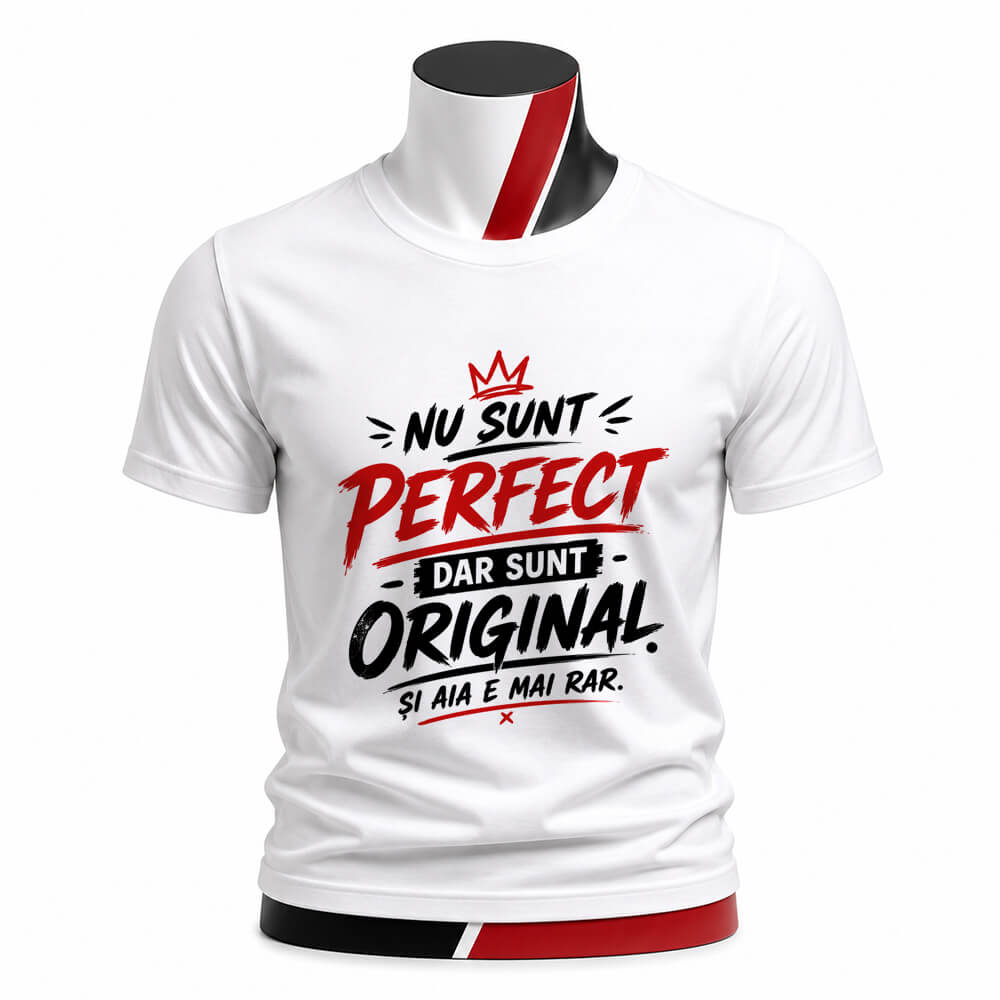 Tricou personalizat unisex cu mesaj - Nu sunt perfect dar sunt original