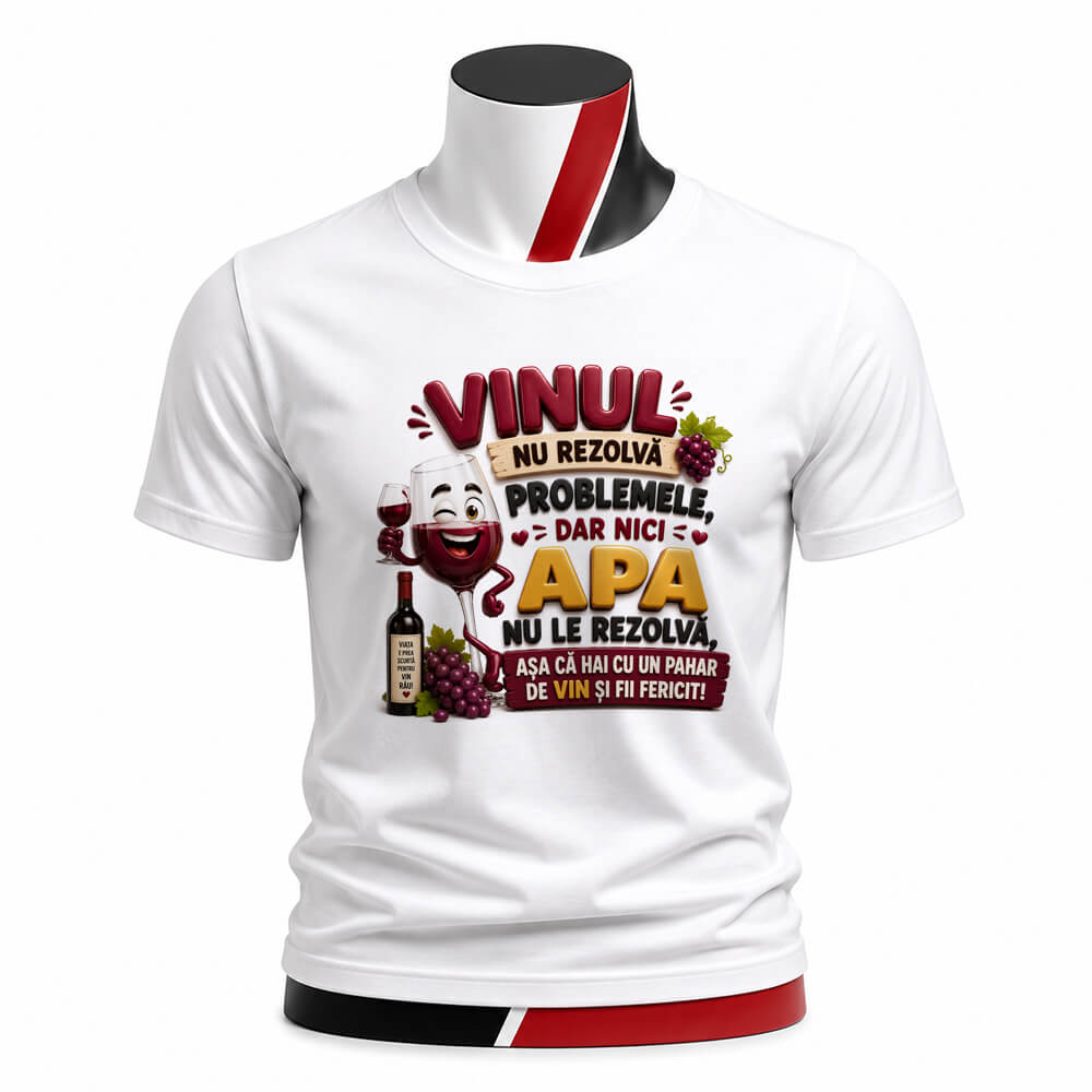 Tricou personalizat unisex - Vinul nu rezolvă problemele