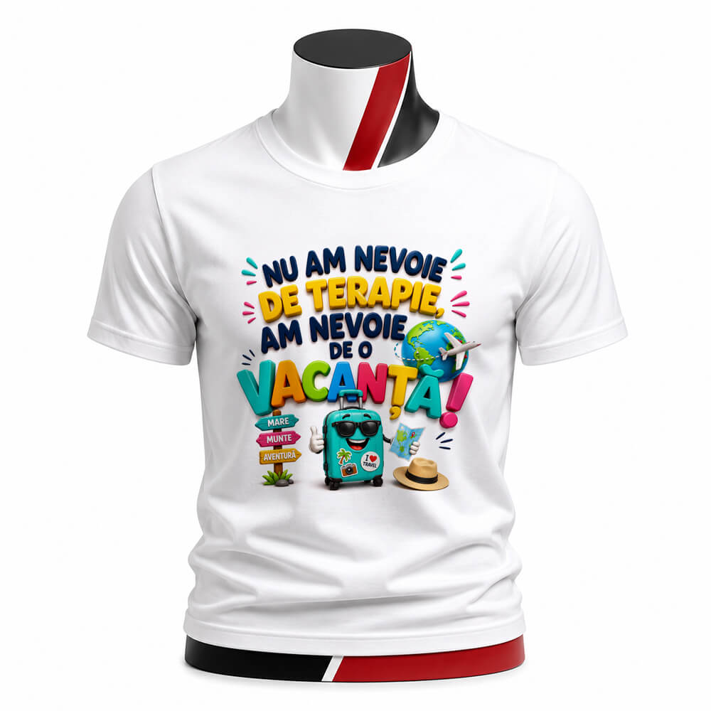 Tricou personalizat unisex - Am nevoie de o vacanță