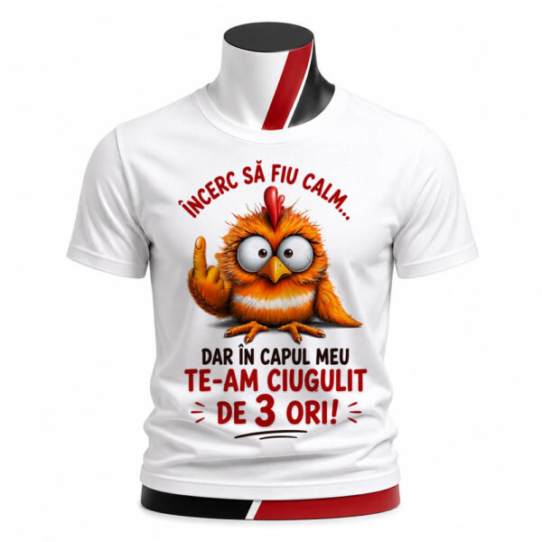 Tricou personalizat unisex - Încerc să fiu calm